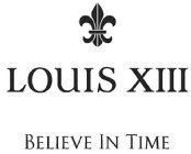 LOUIS XIII BELIEVE IN TIME