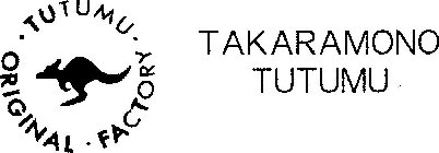· TUTUMU · FACTORY · ORIGINAL TAKARAMONO TUTUMU