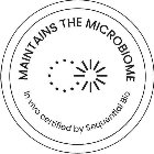 MAINTAINS THE MICROBIOME IN VIVO CERTIFIED BY SEQUENTIAL BIO