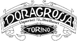 DORAGROSSA LIQUORISTI DISTILLATORI TORINO