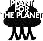 PLANT FOR THE PLANET