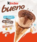 KINDER BUENO SO CREAMY! SO CRISPY! SO BUENO!ENO!