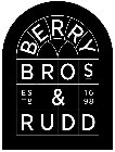 BERRY BROS. & RUDD ESTD. 1698