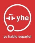 YHE YO HABLO ESPAÑOL