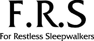 F.R.S FOR RESTLESS SLEEPWALKERS
