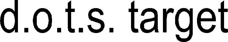 D.O.T.S. TARGET