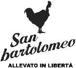 SAN BARTOLOMEO ALLEVATO IN LIBERTÀ