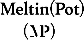 MELTIN(POT) (MP)
