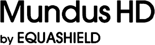 MUNDUS HD BY EQUASHIELD