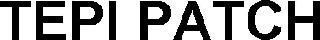 TEPI PATCH