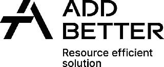 A ADD BETTER RESOURCE EFFICIENT SOLUTION