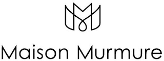 MAISON MURMURE