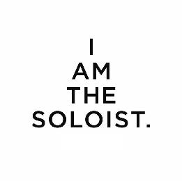 I AM THE SOLOIST.