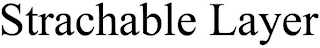 STRACHABLE LAYER