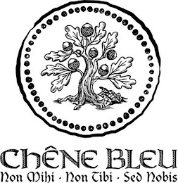 CHÊNE BLEU NON MIHI NON TIBI SED NOBIS
