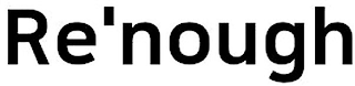 RE'NOUGH