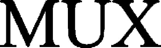 MUX