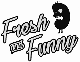 FRESH AND FUNNY