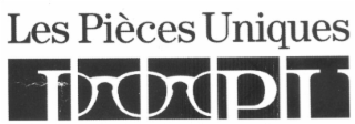LES PIÈCES UNIQUES