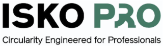 ISKO PRO CIRCULARITY ENGINEERED FOR PROFESSIONALS
