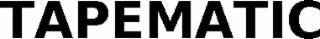 TAPEMATIC