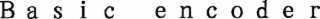BASIC ENCODER