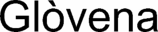 GLÒVENA