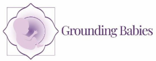 GROUNDING BABIES