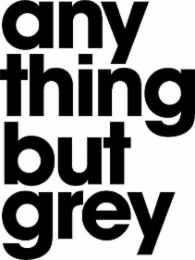 ANYTHINGBUTGREY