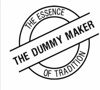 THE DUMMY MAKER THE ESSENCE OF TRADITION