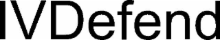IVDEFEND