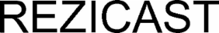 REZICAST