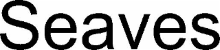 SEAVES