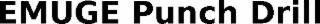 EMUGE PUNCH DRILL
