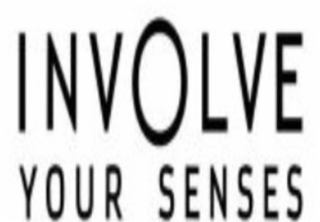 INVOLVE YOUR SENSES