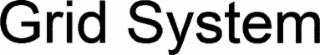 GRID SYSTEM