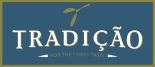 TRADIÃÃO FOR THE FINEST TASTE