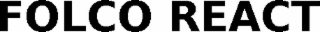 FOLCO REACT