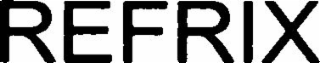 REFRIX