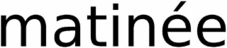 MATINÃ©E