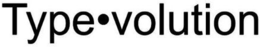 TYPEÂ·VOLUTION