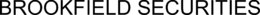 BROOKFIELD SECURITIES