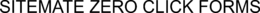 SITEMATE ZERO CLICK FORMS