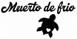MUERTO DE FRIO