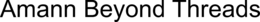 AMANN BEYOND THREADS