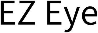 EZ EYE