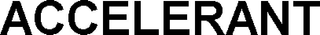 ACCELERANT