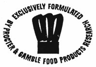 EXCLUSIVELY FORMULATED BY PROCTER & GAMBLE FOOD PRODUCTS RESEARCH
