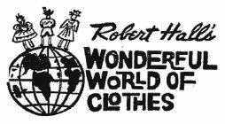 ROBERT HALL'S WONDERFUL WORLD OF CLOTHES
