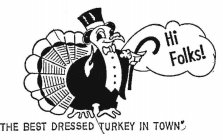 HI FOLDS THE BEST DRESSED TURKEY IN TOWN